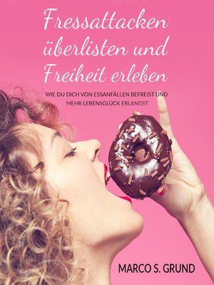 cover image of Fressattacken überlisten und Freiheit erleben